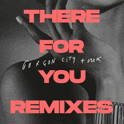 There for You (Remixes) - Single - Gorgon City