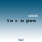 I'm in the ghetto (Ratatata) - Tiagz lyrics