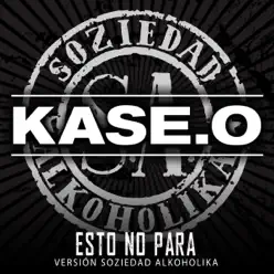 Esto No Para (Versión Soziedad Alkoholika) [feat. Soziedad Alkoholika] - Single - Kase O