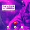 DJ Agile - Conversation (feat. JRDN)