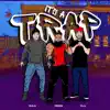 It's a Trap (feat. G.I.L & D.O.A) - Single album lyrics, reviews, download