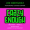 Crazy Enough (feat. Louise Carver) - Joe Bermudez lyrics