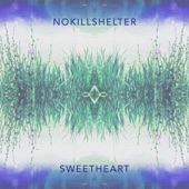 NoKillShelter - Sweetheart (feat. Clear Mortifee)