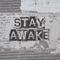 Stay Awake (feat. King Blitz) - PFV lyrics