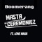 Boomerang (feat. Lone Ninja) - Masta of Ceremoniez lyrics