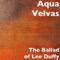 The Ballad of Lee Duffy - Aqua Velvas lyrics