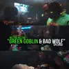 Green Goblin & Bad Wolf (feat. SPLURGE) song lyrics