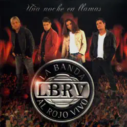 Una Noche en Llamas (En Vivo en la Rioja) - La Banda Al Rojo Vivo Una Noche en Llamas (En Vivo en la Rioja) - La Banda Al Rojo Vivo