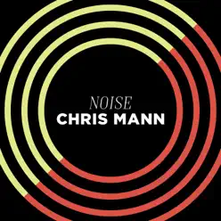 Noise! - Single - Chris Mann Noise! - Single - Chris Mann