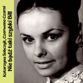 Katarzyna Sobczyk - Nie bądź taki szybki Bill