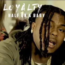 Half on a Baby - Single - Loyalty Half on a Baby - Single - Loyalty