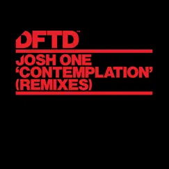 Contemplation (Remixes) - EP by Josh One album reviews, ratings, credits