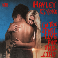 Hayley Kiyoko - I'm Too Sensitive For This S**t - EP artwork