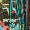 Reggaeton / Afro Beats Mixtape