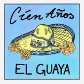 GUAYA! - Cien Años