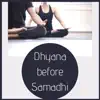 Dhyana Before Samadhi - Yoga Sutras Reading and Meditation Background Music album lyrics, reviews, download