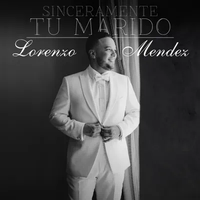 Sinceramente, Tu Marido - Single - Lorenzo Méndez