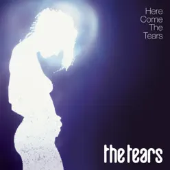 Here Come the Tears - The Tears