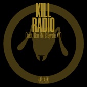 Ant The Symbol - Kill Radio (feat. Ben FM & Byrdie XY)