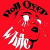 Roll Over White - EP, 2019