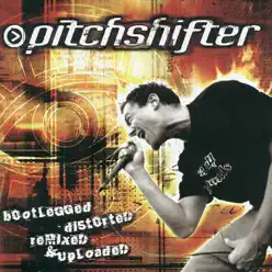 Remixed & Uploaded - Pitchshifter