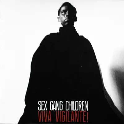 Viva Vigilante! - Sex Gang Children