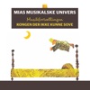 Mias musikalske univers - Du skal følge dit hjerte