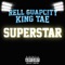 Superstar (feat. King Tae) - Rell GuapCity lyrics