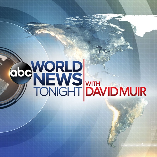 World News Tonight With David Muir By Abc News On Apple Podcasts