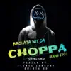 Bachata Wit Da Choppa (feat. Peewee Longway & Omerta Gd) - Single album lyrics, reviews, download