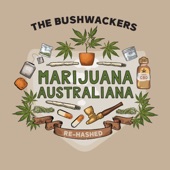 The Bushwackers - Marijuana Australiana Rehashed