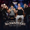 Alcoonteceu (feat. Pedro Paulo & Alex) - Single