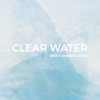 Clear Water - Single