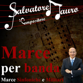 Marce per Banda - Marce Sinfoniche e Militari - Salvatore Mauro