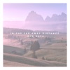 In the Far Away Distance - Single