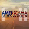 Americana Blues & Rock album lyrics, reviews, download