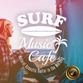 Surf Music Cafe ~ すっきり心地よい朝のNatural Acoustic Guitar artwork