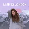 Missing London - Single album lyrics, reviews, download