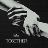 Be Together by BCBC iTunes Track 1