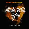 Ride With You (feat. Cadence & Sleepy Lowks) - Single album lyrics, reviews, download