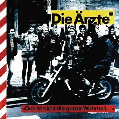 Das ist nicht die ganze Wahrheit... - Die Ärzte