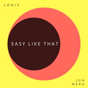 LÒNIS & Jon Mero - Easy Like That - 排舞 音樂