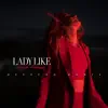 Lady Like (Deepend Remix) - Single album lyrics, reviews, download