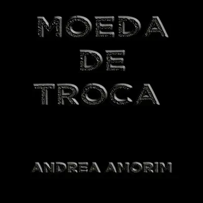 Moeda de Troca - Single - Andrea Amorim