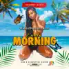 Early Morning (Rum & Schweppes Riddim) - Single album lyrics, reviews, download