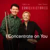 I Concentrate on You - Single album lyrics, reviews, download