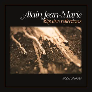 baixar álbum Alain JeanMarie - Biguine Réflections Tropical Blues