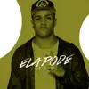 Ela Pode - Single album lyrics, reviews, download