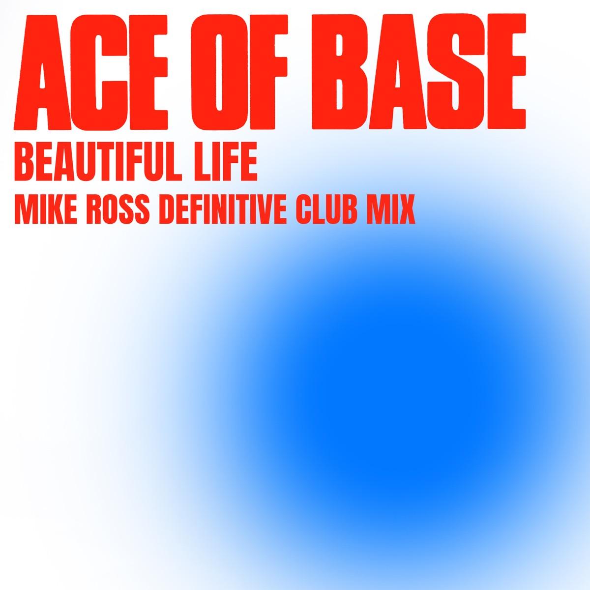 Эйс оф Бэйс – Beautiful Life (Mike Ross Definitive Club Mix): слушать и  скачать mp3 песню