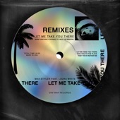 Let Me Take You There (feat. Laura White) [Remixes] artwork